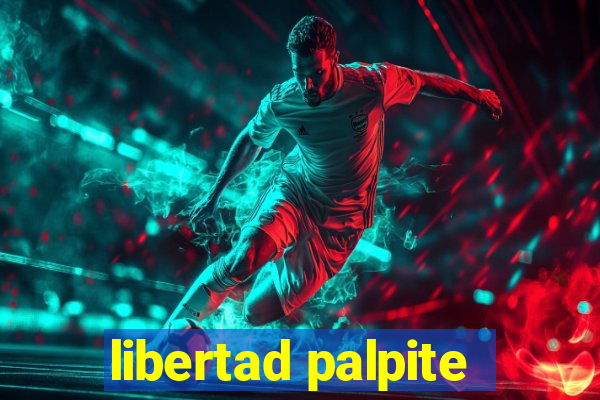 libertad palpite